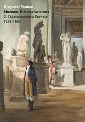 : Muzeum. Historia światowa. Tom 2. Zakotwiczanie w Europie, 1789-1850 - ebook