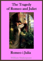 : The Tragedy of Romeo and Juliet. Romeo i Julia - publikacja w języku angielskim i polskim - ebook